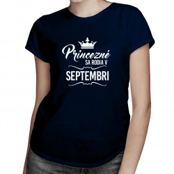 VÝPREDAJ Princezné sa rodia v septembri - dámske tričko s potlačou