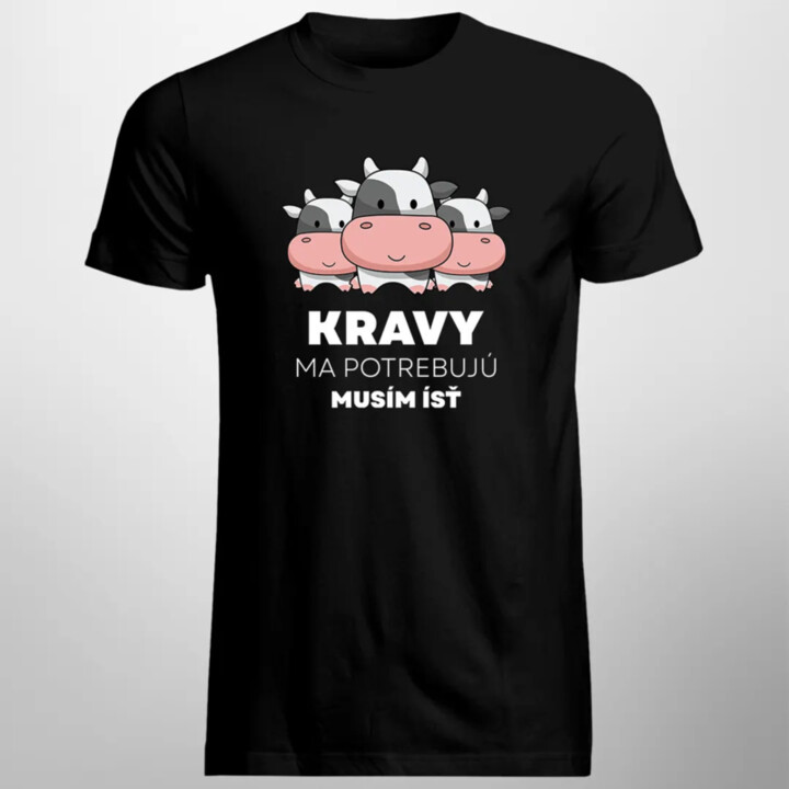 Kravy ma potrebujú, musím ísť - pánske tričko s potlačou