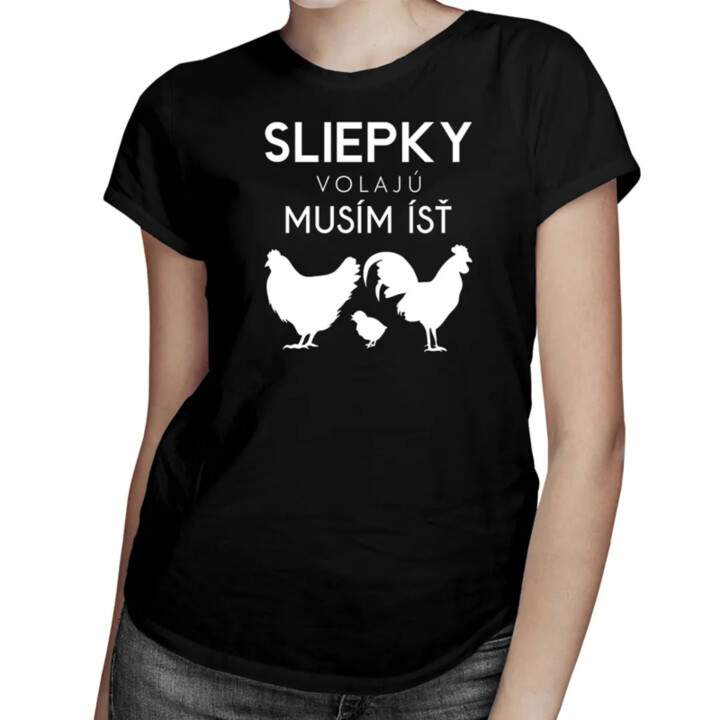 Sliepky volajú, musím ísť  v2 - dámske tričko s potlačou