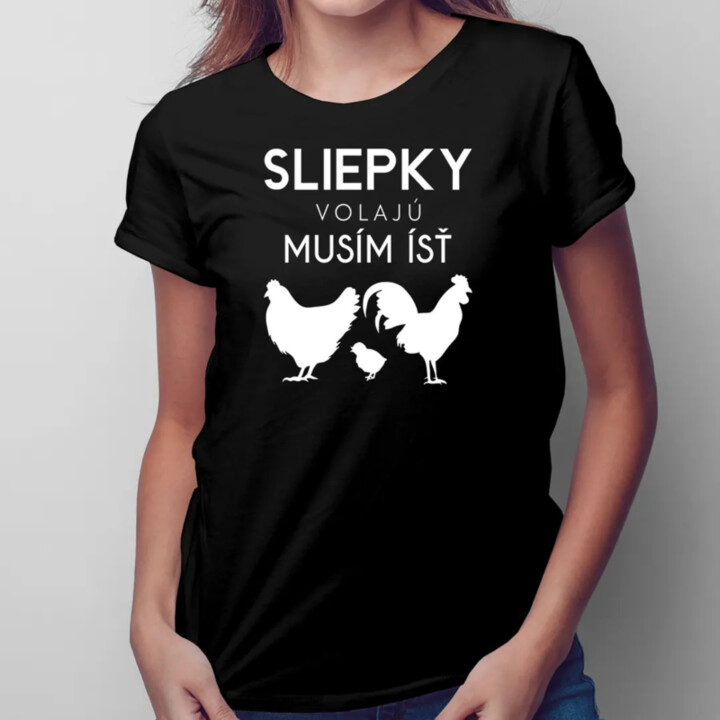 Sliepky volajú, musím ísť  v2 - dámske tričko s potlačou