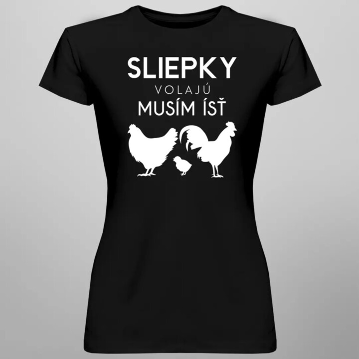 Sliepky volajú, musím ísť  v2 - dámske tričko s potlačou