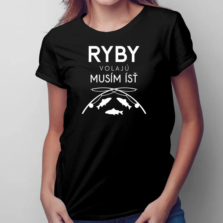 Ryby volajú, musím ísť v2 - dámske tričko s potlačou