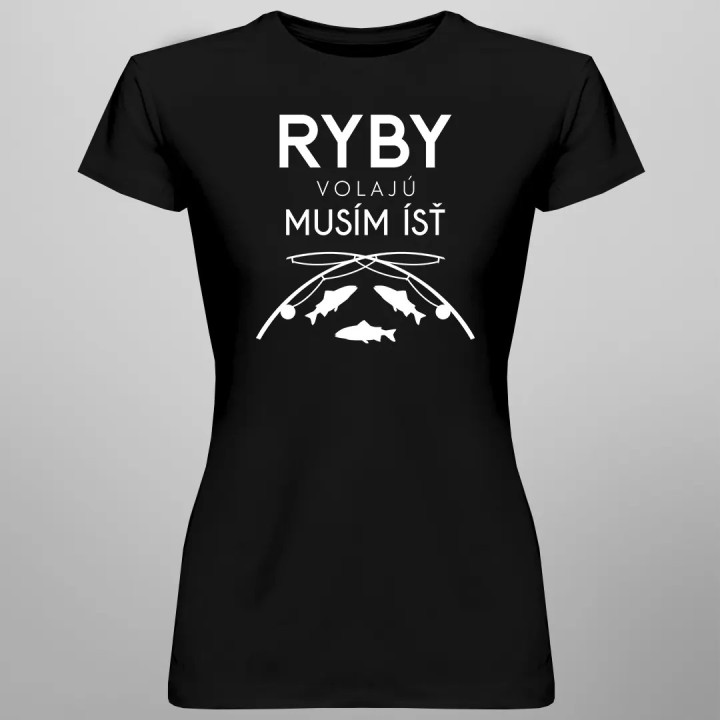 Ryby volajú, musím ísť v2 - dámske tričko s potlačou
