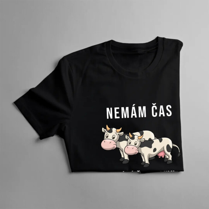 Nemám čas, musím ísť za svojimi dievčatami (kravy) - dámske tričko s potlačou