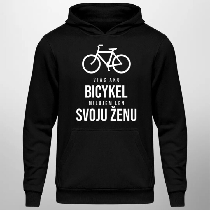 Viac ako bicykel milujem len svoju ženu - pánska mikina s kapucňou