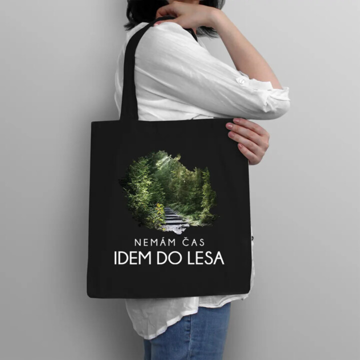 Nemám čas, idem do lesa - taška s potlačou