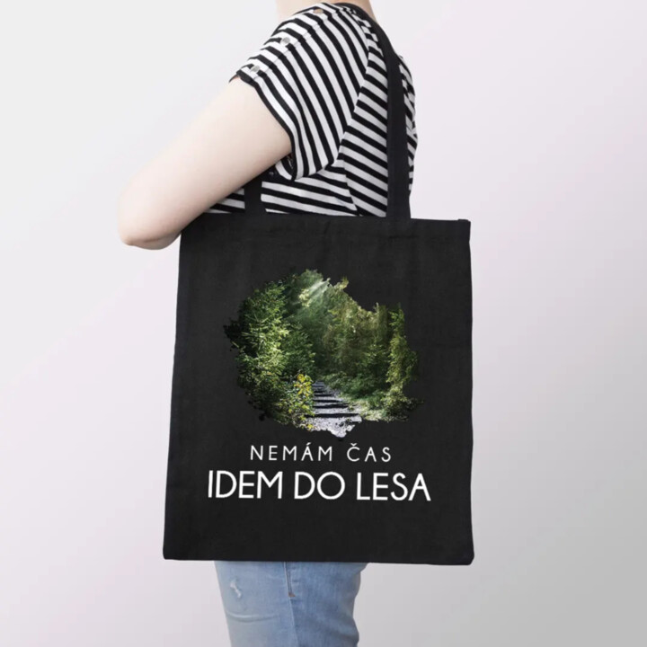 Nemám čas, idem do lesa - taška s potlačou