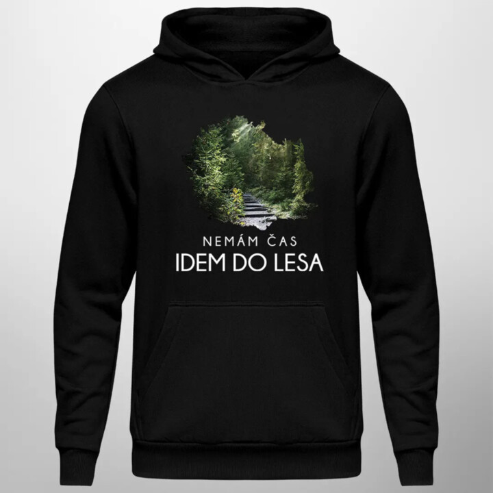 Nemám čas, idem do lesa - pánska mikina s kapucňou