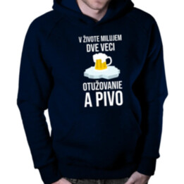 V živote milujem dve veci: otužovanie a pivo - pánska mikina s kapucňou