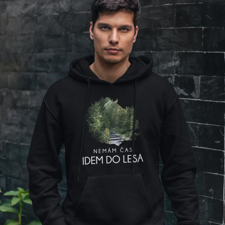 Nemám čas, idem do lesa - pánska mikina s kapucňou