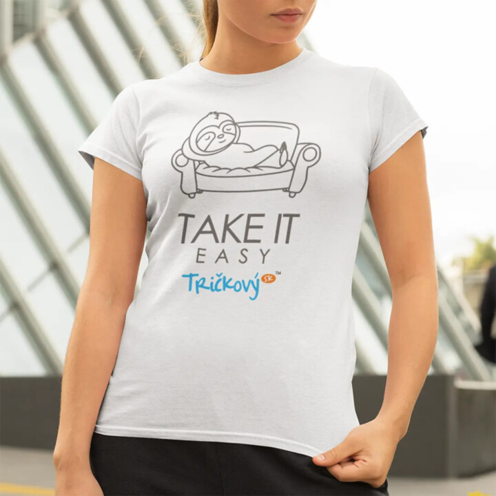 Take it easy - dámske tričko s potlačou