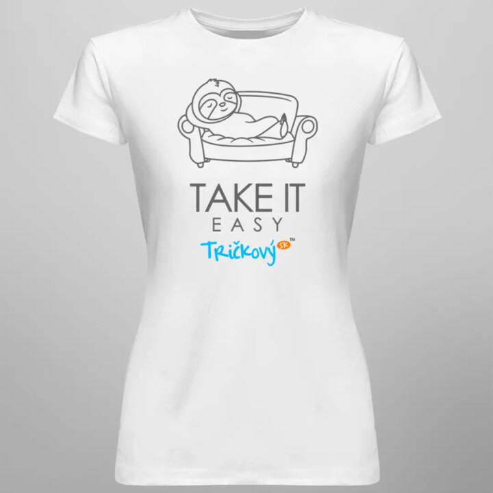 Take it easy - dámske tričko s potlačou