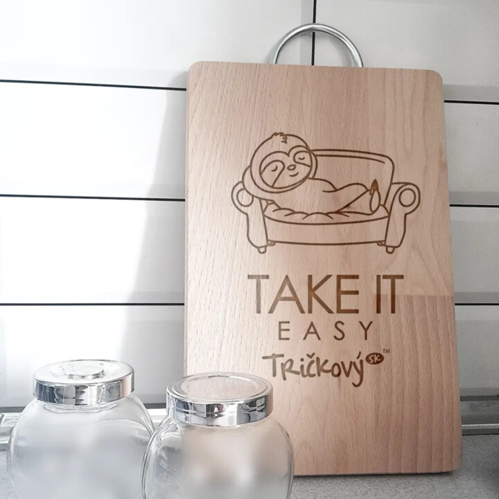 Take it easy - doska na krájanie