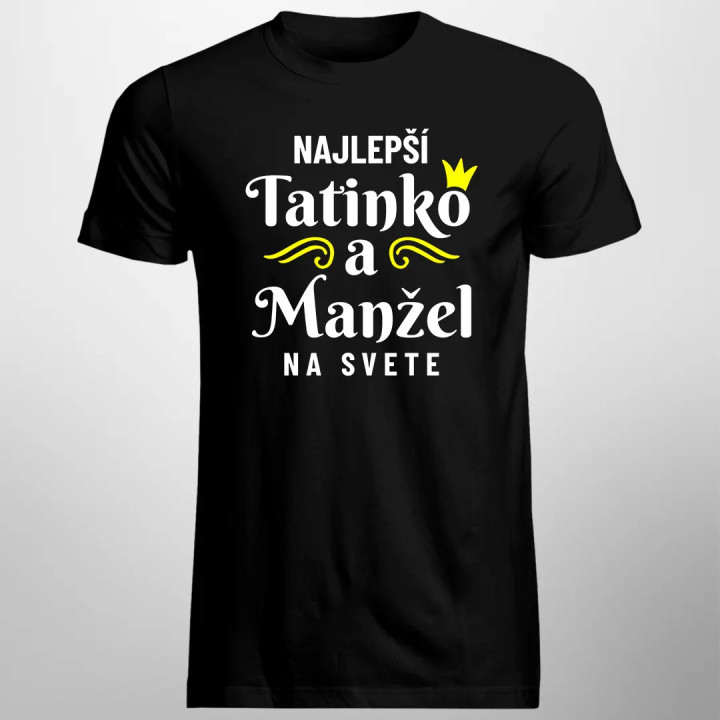 Najlepší tatinko a manžel na svete - pánske tričko s potlačou