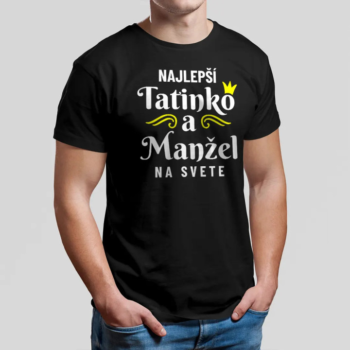 Najlepší tatinko a manžel na svete - pánske tričko s potlačou
