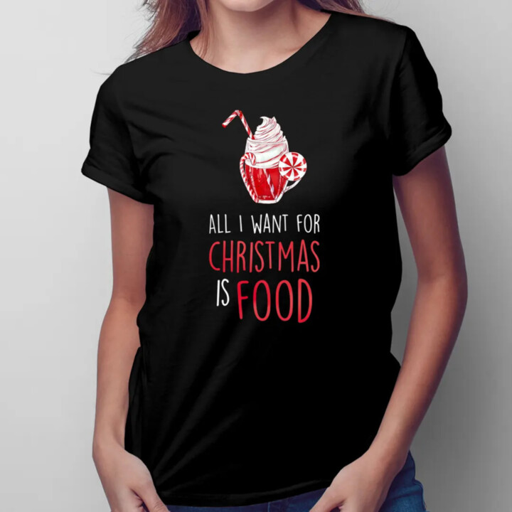 All I want for christmas is food - dámske tričko s potlačou