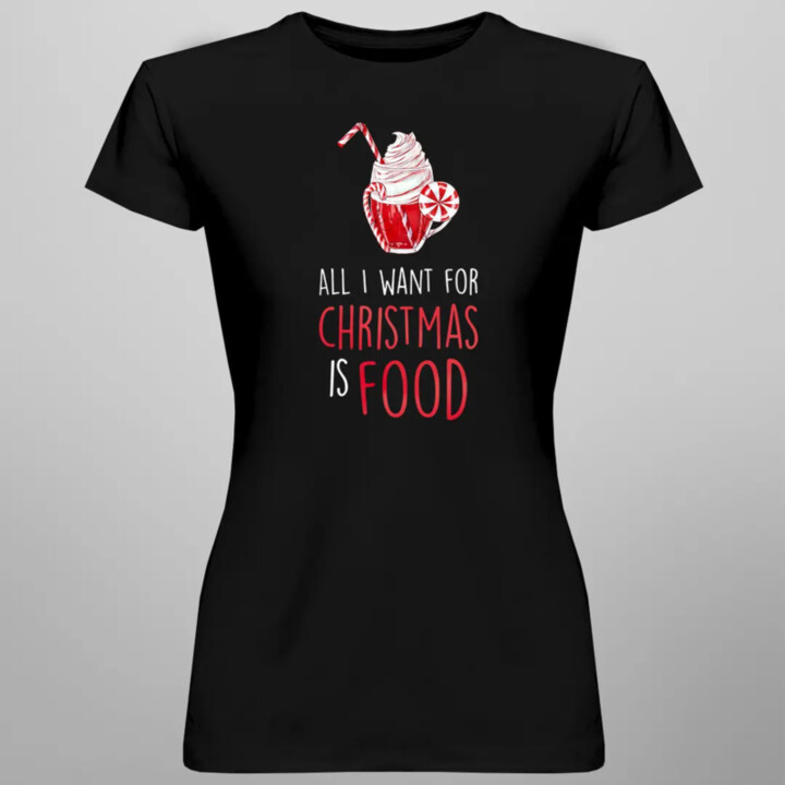 All I want for christmas is food - dámske tričko s potlačou