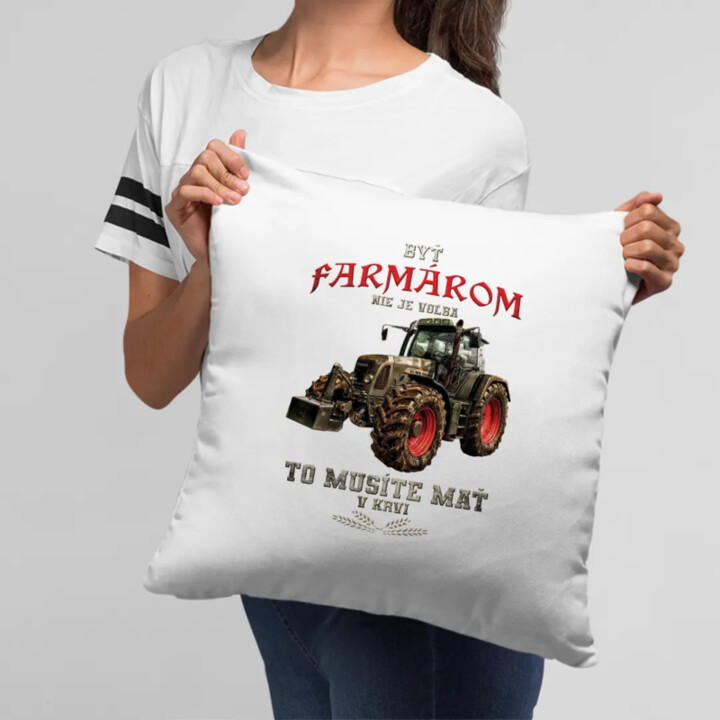Byť farmárom nie je voľba - vankúš s potlačou