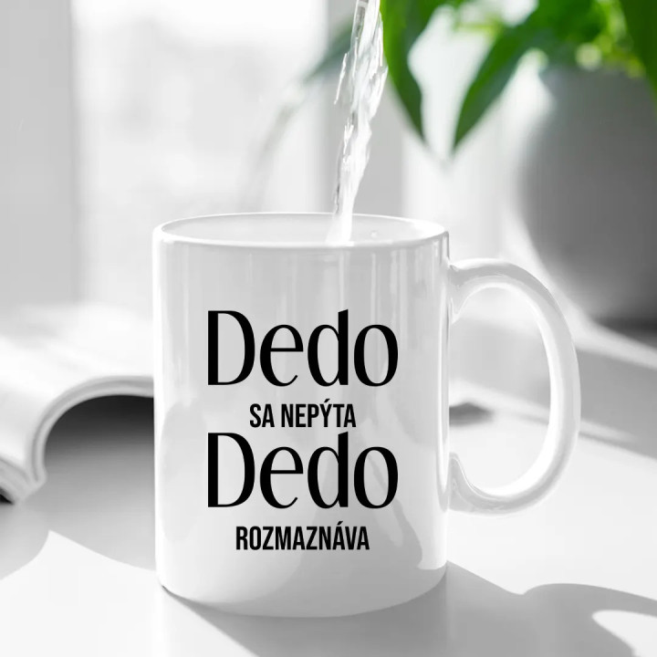 Dedo sa nepýta, dedo rozmaznáva – hrnček s potlačou ako darček