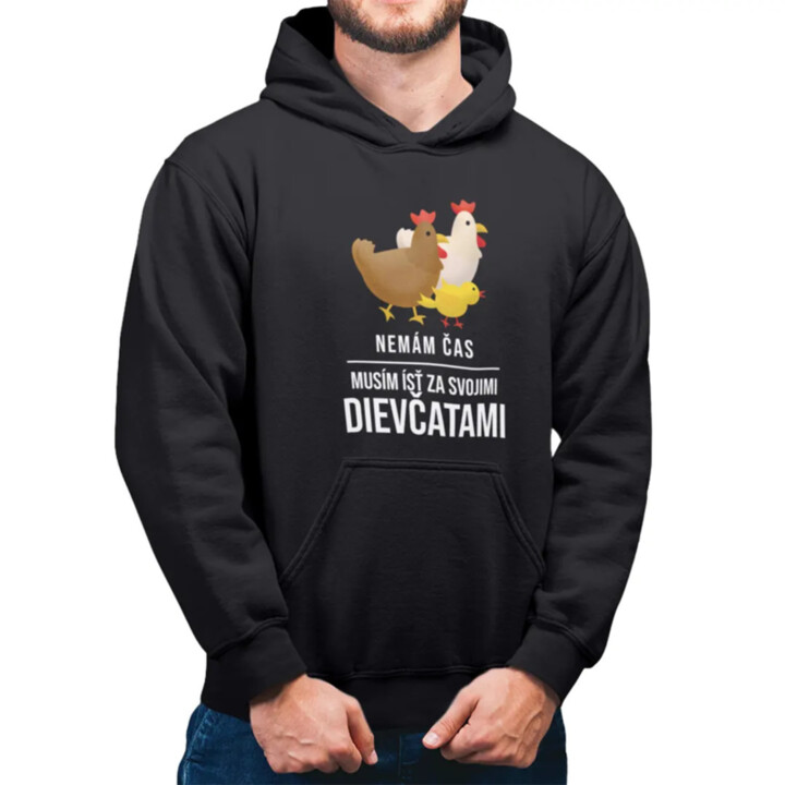 Nemám čas, musím ísť za svojimi dievčatami (sliepky)- pánska mikina s kapucňou