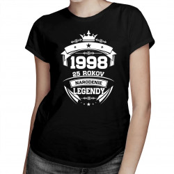 1998 Narodenie legendy 25 rokov - dámske tričko s potlačou
