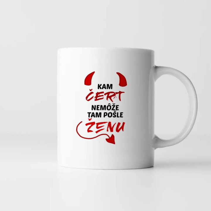 Kam čert nemôže, tam pošle ženu - keramický hrnček s potlačou