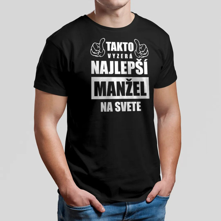 Takto vyzerá najlepší manžel na svete - pánske tričko s potlačou