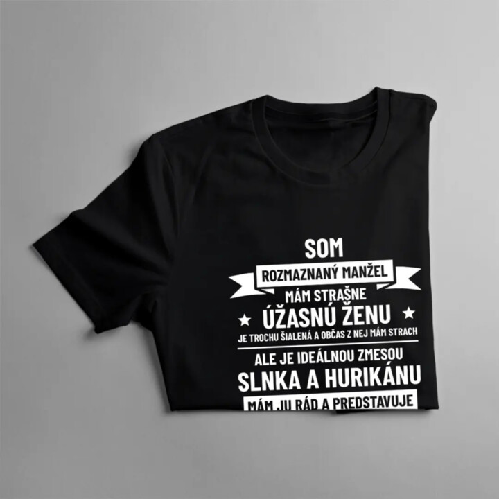 Som rozmaznaný manžel - pánske tričko s potlačou