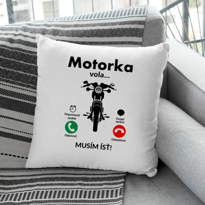 Motorka volá, musím ísť - vankúš s potlačou