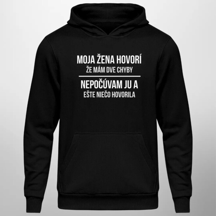 Moja žena hovorí, že mám dve chyby - pánska mikina s kapucňou