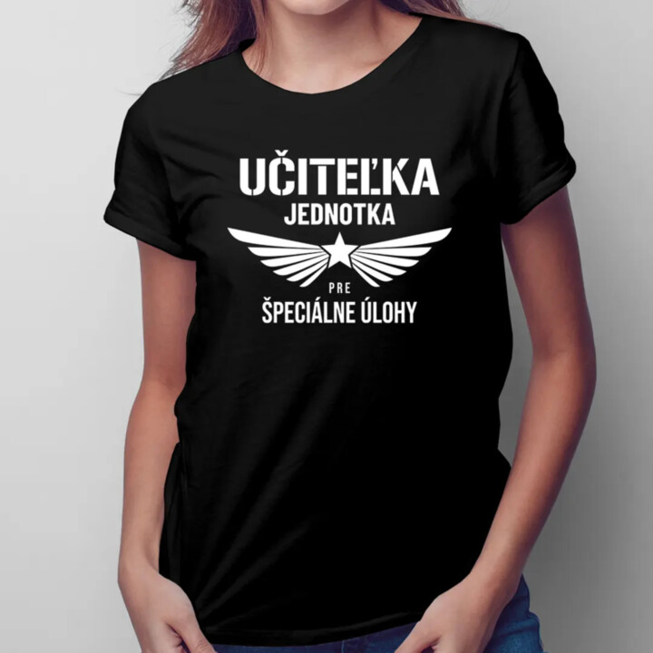 Učiteľka jednotka pre špeciálne úlohy - dámske tričko s potlačou