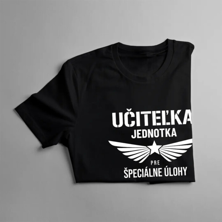 Učiteľka jednotka pre špeciálne úlohy - dámske tričko s potlačou