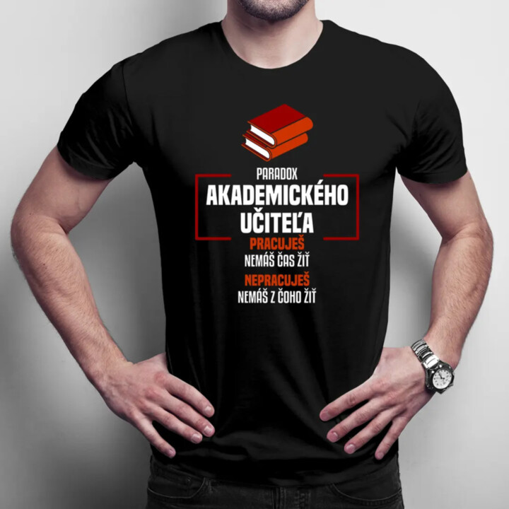 Paradox akademického učiteľa - pánske tričko s potlačou