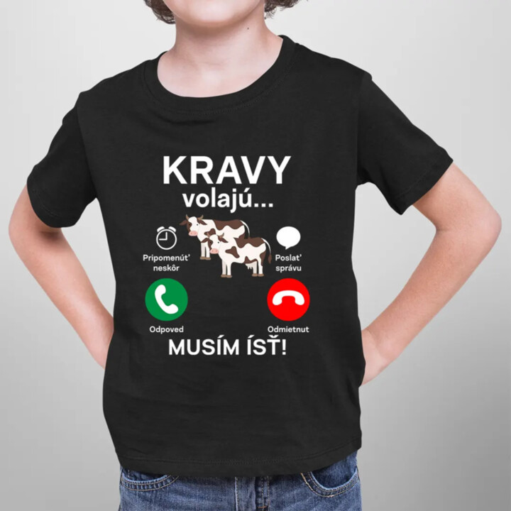 Kravy volajú, musím ísť - detské tričko s potlačou