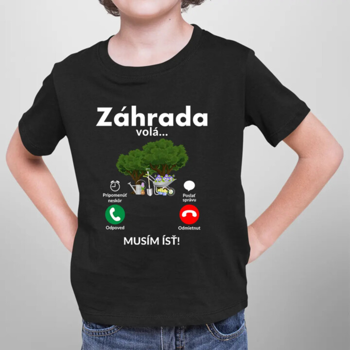 Záhrada volá - musím ísť - detské tričko s potlačou