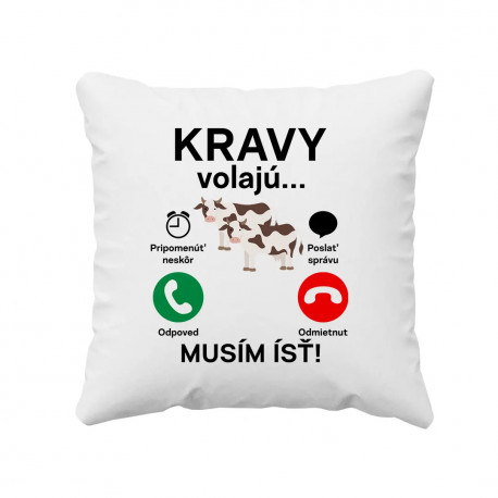 Kravy volajú, musím ísť - vankúš s potlačou