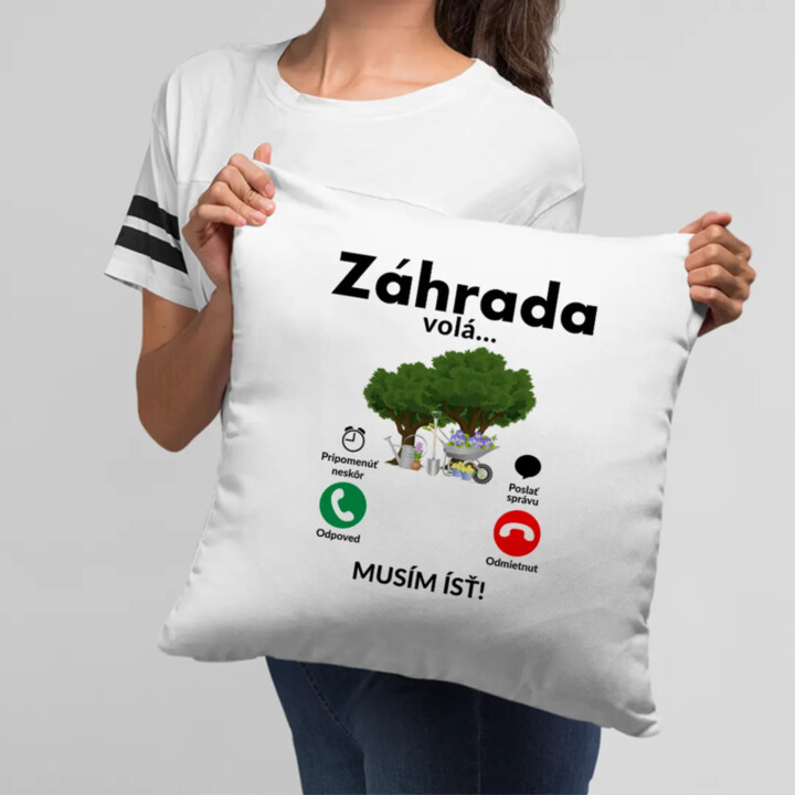 Záhrada volá - musím ísť - vankúš s potlačou