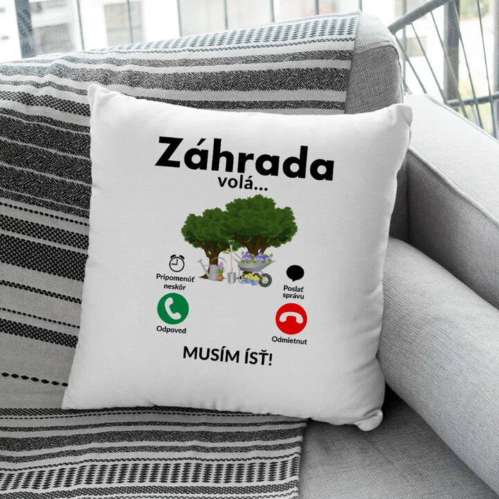 Záhrada volá - musím ísť - vankúš s potlačou