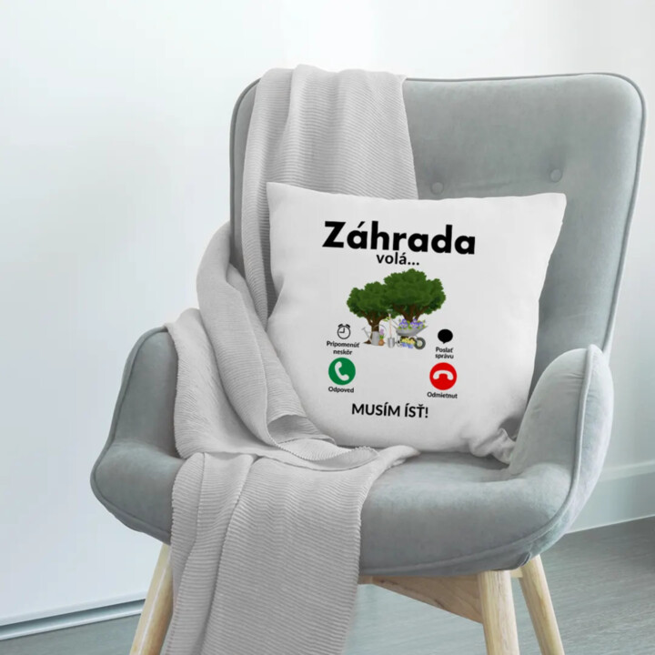 Záhrada volá - musím ísť - vankúš s potlačou