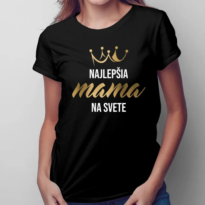 Najlepšia mama na svete  - dámske tričko s potlačou
