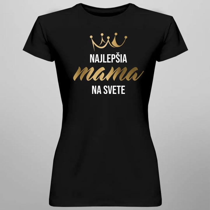 Najlepšia mama na svete  - dámske tričko s potlačou
