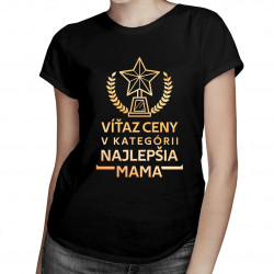 Víťaz ceny v kategórii: Najlepšia mama - dámske tričko s potlačou