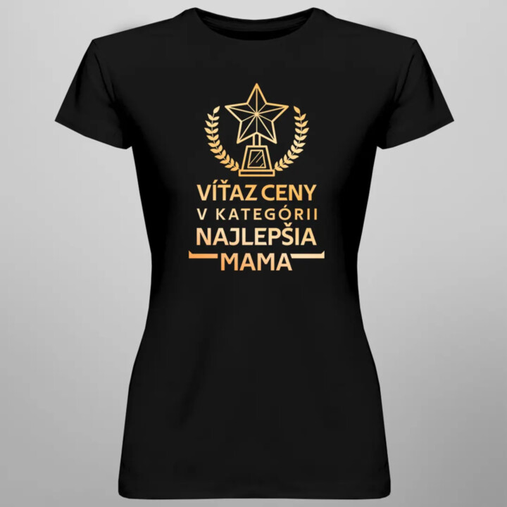 Víťaz ceny v kategórii: Najlepšia mama - dámske tričko s potlačou