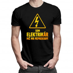 Som elektrikár, nič ma neprekvapí - pánske tričko s potlačou