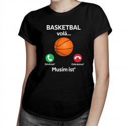 Basketbal volá, musím ísť - dámske tričko s potlačou