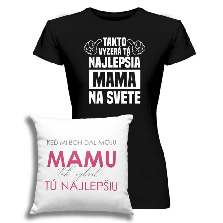 Sada pre mamičku - Najlepšia mama na svete / Keď mi Boh dal moju mamu... - Tričko + vankúš s potlačou