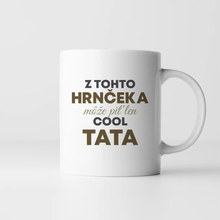 Z tohto hrnčeka môže piť len cool otec - keramický hrnček s potlačou