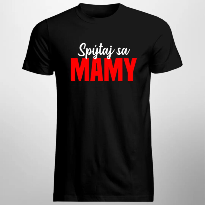 Spýtaj sa mamy - pánske tričko s potlačou