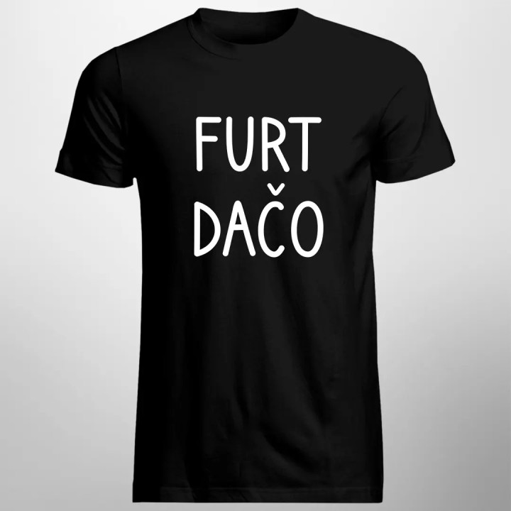 Furt dačo - pánske tričko s potlačou