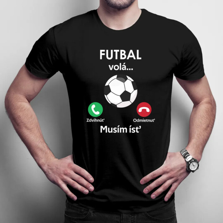 Futbal volá, musím ísť - pánske tričko s potlačou